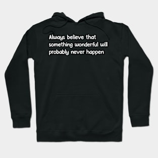 Always believe Hoodie